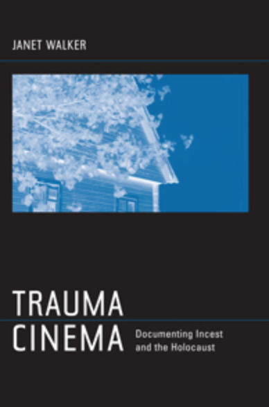 Trauma Cinema: Documenting Incest and the Holocaust