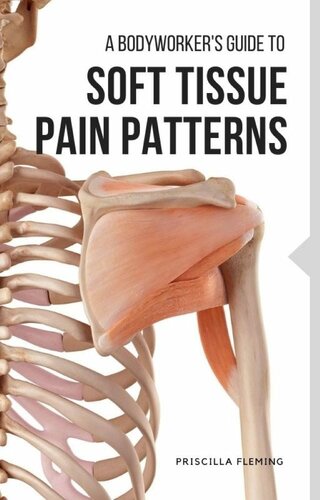 A Bodyworker's Guide to Soft Tissue Pain Patterns