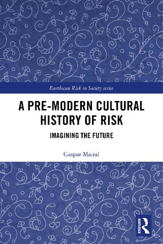 A Pre-Modern Cultural History of Risk: Imagining the Future