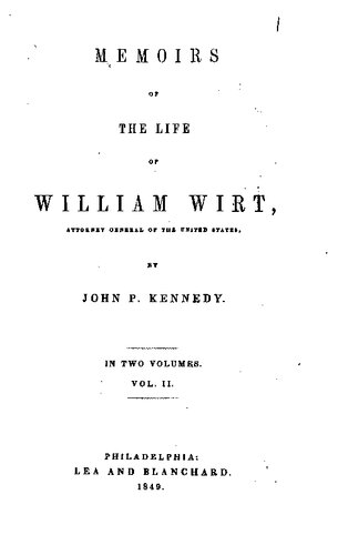 Memoirs of the Life of William Wirt, Attorney-General of the United States