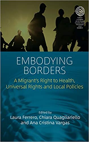 Embodying Borders: A Migrant's Right to Health, Universal Rights and Local Policies