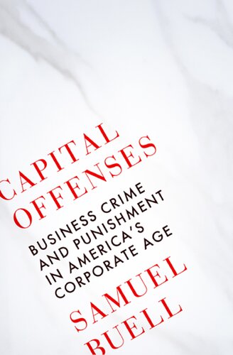 Capital offenses: business crime and punishment in America’s corporate age