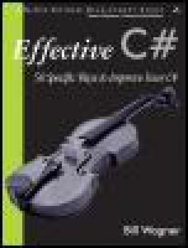 Effective C#: 50 specific ways to improve your C#