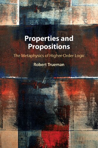 Properties and Propositions: The Metaphysics of Higher-Order Logic