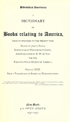 A Dictionary of Books Relating to America, from its Discovery to the Present Time