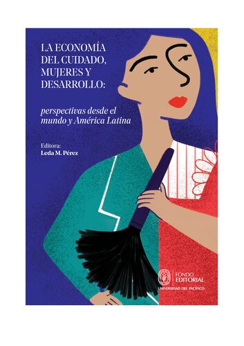 La economía del cuidado, mujeres y desarrollo: perspectivas desde el mundo y América Latina