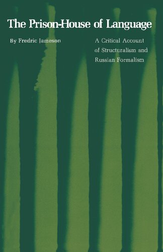 The Prison-House of Language: A Critical Account of Structuralism and Russian Formalism