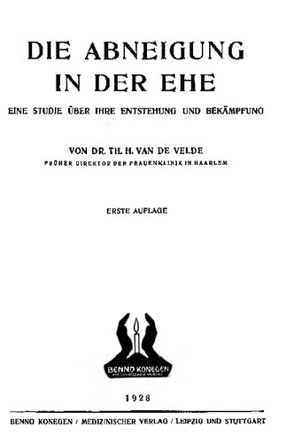 Die Abneigung in der Ehe : Eine Studie über ihre Entstehung und Bekämpfung