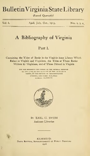 A Bibliography of Virginia. Containing the Titles of Books in the Virginia State Library Which Relate to Virginia and Virginians, the Titles of Those Books Written by Virginians, and of Those Printed in Virginia