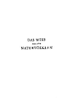 Das Weib bei den Naturvölkern : Eine Kulturgeschichte der primitiven Frau