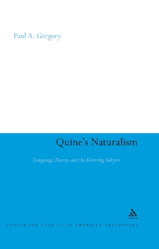 Quine’s Naturalism: Language, Theory, and the Knowing Subject