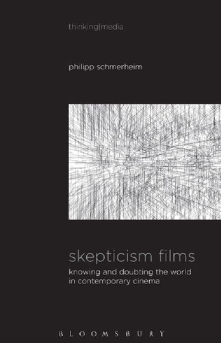 Skepticism Films: Knowing and Doubting the World in Contemporary Cinema