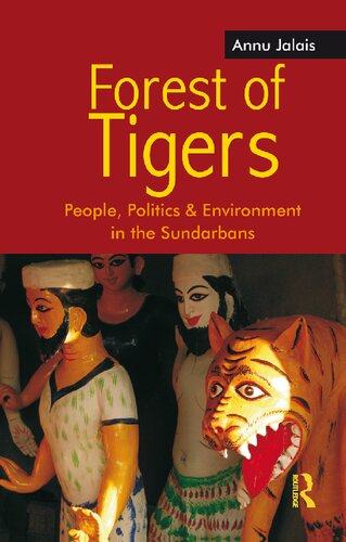 Forest of Tigers: People, Politics and Environment in the Sundarbans