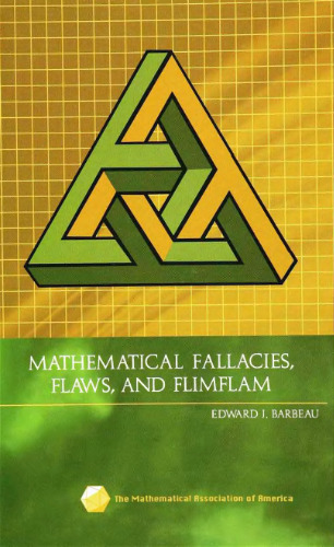 Mathematical fallacies, flaws and flim-flam