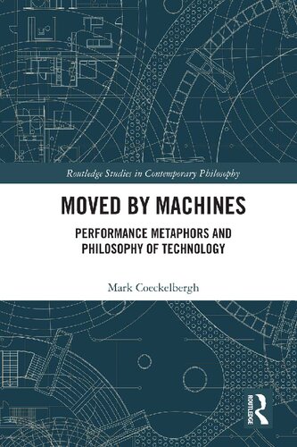 Moved by Machines: Performance Metaphors and Philosophy of Technology