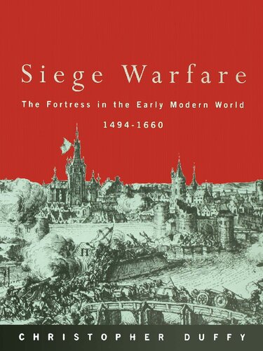 Siege Warfare: The Fortress in the Early Modern World 1494-1660, Vol. 1