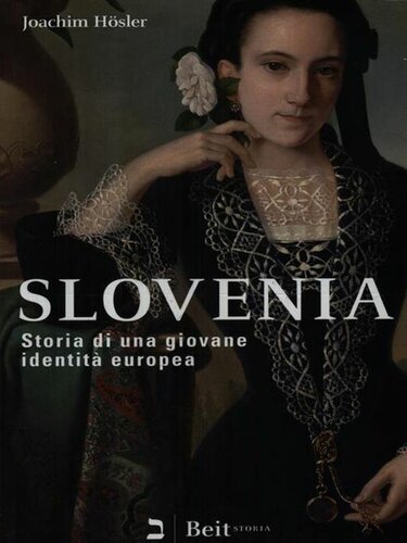 Slovenia. Storia di una giovane identità europea