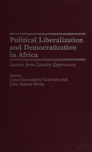 Political Liberalization and Democratization in Africa: Lessons from Country Experiences