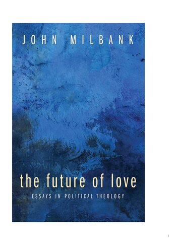 The Future of Love: Essays in Political Theology