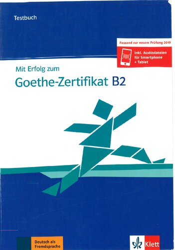 Mit Erfolg zum Goethe-Zertifikat B2 Testbuch passend zur neuen Prüfung 2019