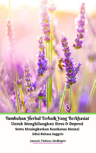 Tumbuhan Herbal Terbaik Yang Berkhasiat Untuk Menghilangkan Stres & Depresi Serta Meningkatkan Kesehatan Mental Edisi Bahasa Inggris