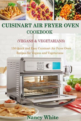 Cuisinart Air Fryer Oven Cookbook  (Vegans & Vegetarians)