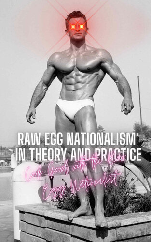 Raw Egg Nationalism in Theory and Practice