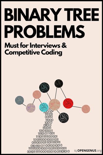 Binary Tree Problems: Must for Interviews and Competitive Coding