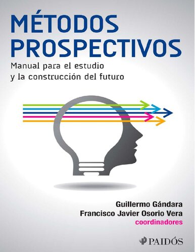 Métodos prospectivos. Manual para el estudio y la construcción del futuro