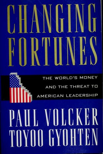 Changing fortunes: the world's money and the threat to American leadership /