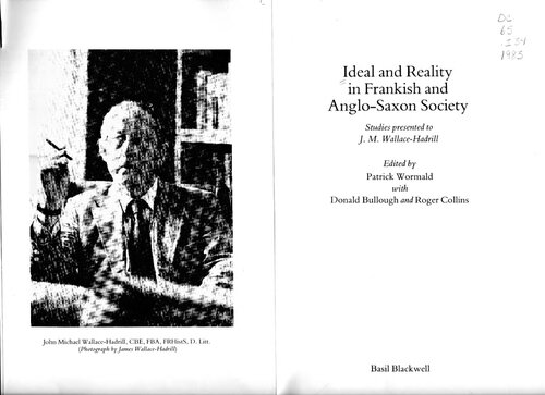 Ideal and Reality in Frankish and Anglo-Saxon Society: Studies Presented to J.M. Wallace-Hadrill