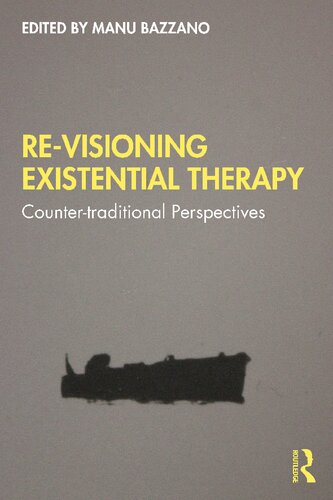 Re-Visioning Existential Therapy Counter-traditional Perspectives