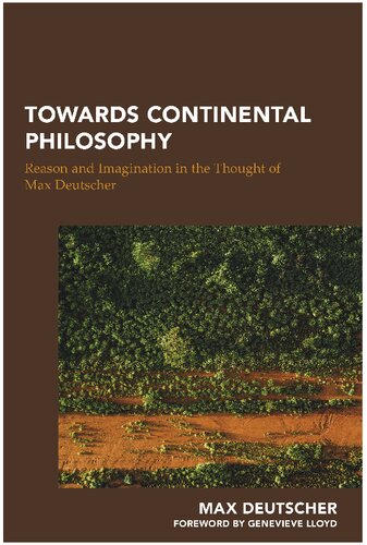 Towards Continental Philosophy: Reason and Imagination in the Thought of Max Deutscher