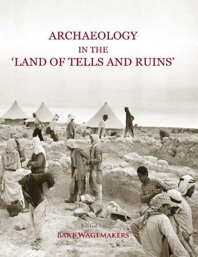 Archaeology in the 'Land of Tells and Ruins': A History of Excavations in the Holy Land Inspired by the Photographs and Accounts of Leo Boer