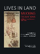 Lives in Land – Mucking Excavations: Volume 1. Prehistory, Context and Summary (CAU Landscape Archive Series: Historiography & Fieldwork 2/Mucking 6)