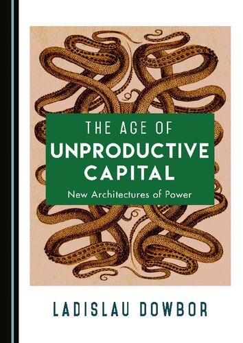 The Age of Unproductive Capital: New Architectures of Power