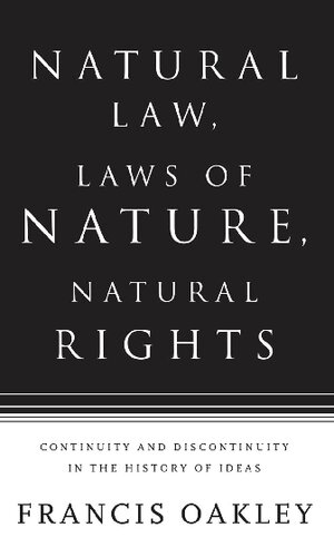 Natural Law, Laws of Nature, Natural Rights: Continuity and Discontinuity in the History of Ideas