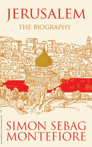 Jerusalem: The Biography