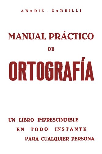 Manual Práctico de Ortografía: Un libro imprescindible en todo instante para cualquier persona