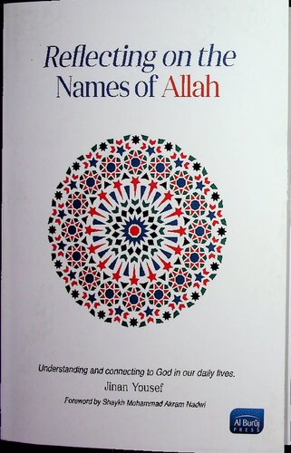 Reflecting On the Names of Allah (Understanding and Connecting to God in our Daily Lives)