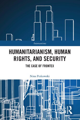 Humanitarianism, Human Rights, and Security: The Case of Frontex