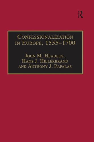 Confessionalization in Europe, 1555–1700: Essays in Honor and Memory of Bodo Nischan