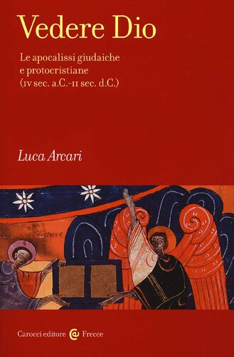 Vedere Dio. Le apocalissi giudaiche e protocristiane (IV sec. a.C. - II sec. d.C.)