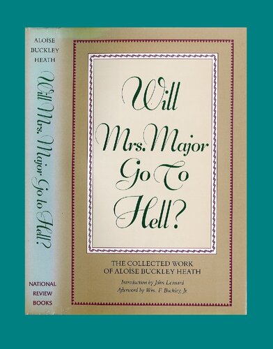 Will Mrs. Major Go To Hell ? - The Collected Works of Aloïse Buckley Heath