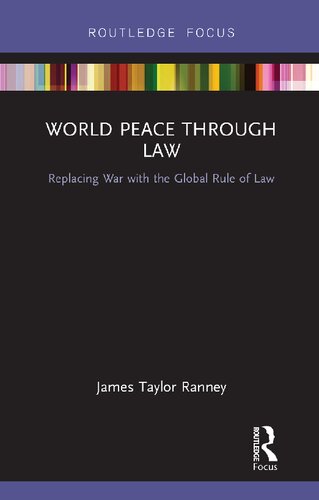 World Peace Through Law: Replacing War with the Global Rule of Law