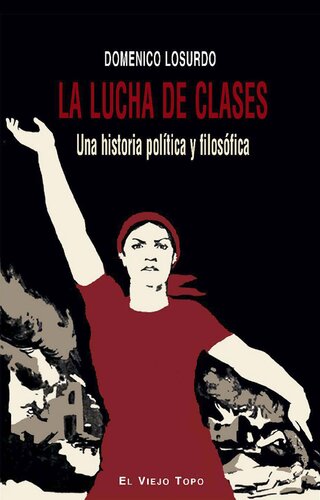 La lucha de clases. Una historia política y filosófica