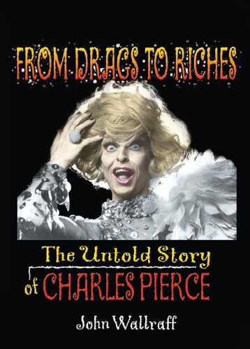 From Drags to Riches: The Untold Story of Charles Pierce