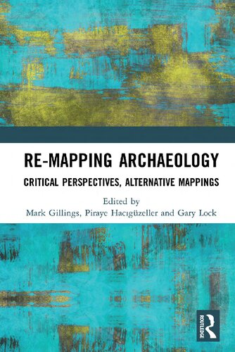 Re-Mapping Archaeology: Critical Perspectives, Alternative Mappings