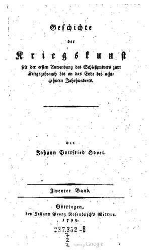 Geschichte der Kriegskunst, seit der ersten Anwendung des Schießpulvers zum Kriegsgebrauch bis an das Ende des achtzehnten Jahrhunderts