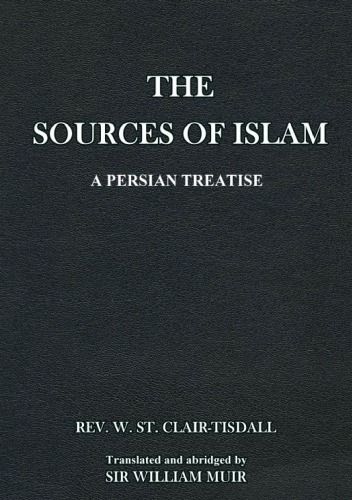 The Sources of Islam:a persian treaties